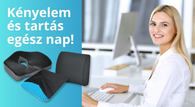 Kényelem és tartás egész nap!